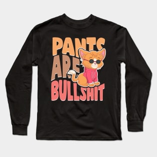 Pants Are Bullshit funny no pants Long Sleeve T-Shirt